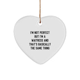 Funny Waitress Gifts for Women - 'I'm Not Perfect But I'm A Waitress' Heart Ornament, Christmas Unique Gifts from Friends, Coworkers, Family - Image 1